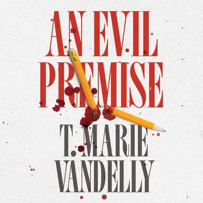An Evil Premise Audibook, by T. Marie Vandelly
