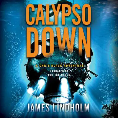 Calypso Down: A Chris Black Adventure Audibook, by James Lindholm