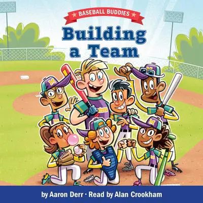 Baseball Buddies: Building a Team Audibook, by Aaron Derr