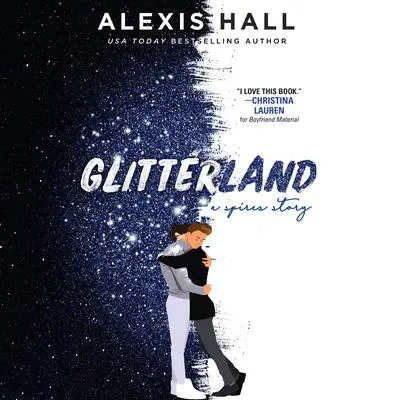 Glitterland Audibook, by Alexis Hall