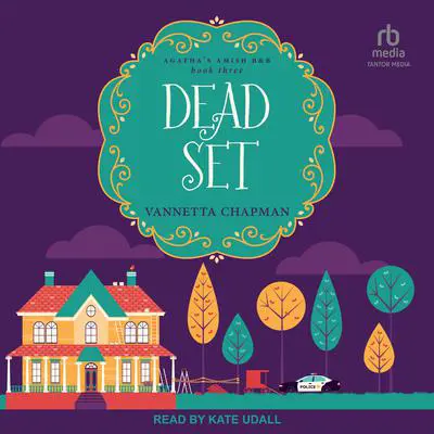 Dead Set: A Cozy Mystery Audibook, by Vannetta Chapman