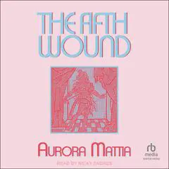 The Fifth Wound Audibook, by Aurora Mattia