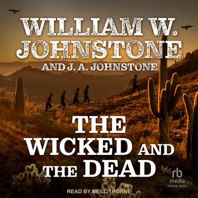 The Wicked and the Dead Audibook, by William W. Johnstone