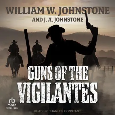 Guns of the Vigilantes Audibook, by William W. Johnstone