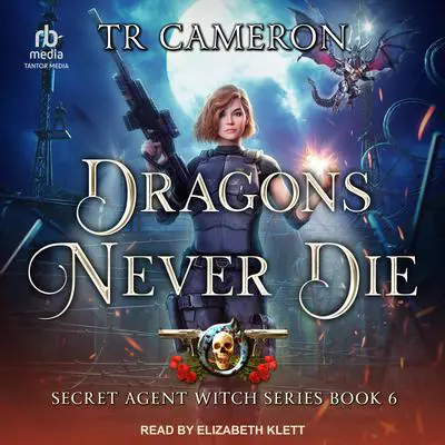 Dragons Never Die Audibook, by TR Cameron