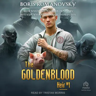 The Goldenblood Heir: Book 1 Audibook, by Boris Romanovsky