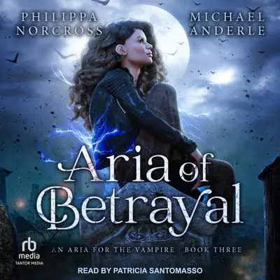 Aria of Betrayal Audibook, by Michael Anderle