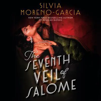 The Seventh Veil of Salome Audibook, by Silvia Moreno-Garcia
