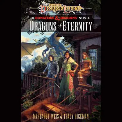 Dragons of Eternity: Dragonlance Destinies: Volume 3 Audibook, by Margaret Weis