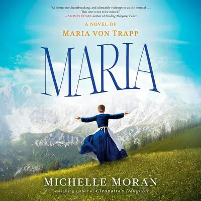 Maria: A Novel of Maria von Trapp Audibook, by Michelle Moran