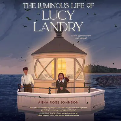 The Luminous Life of Lucy Landry Audibook, by Anna Rose Johnson