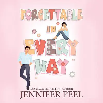 Forgettable in Every Way Audibook, by Jennifer Peel