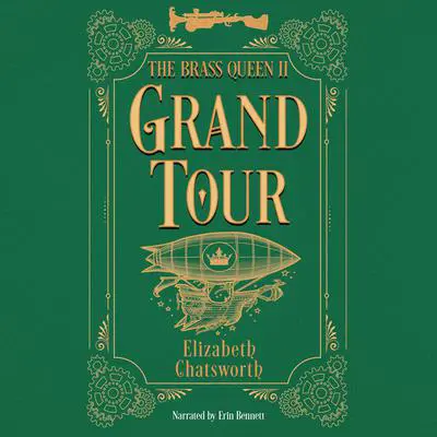 Grand Tour: The Brass Queen II Audibook, by Elizabeth Chatsworth