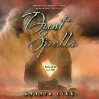 Dust Spells Audibook, by Andrea Lynn