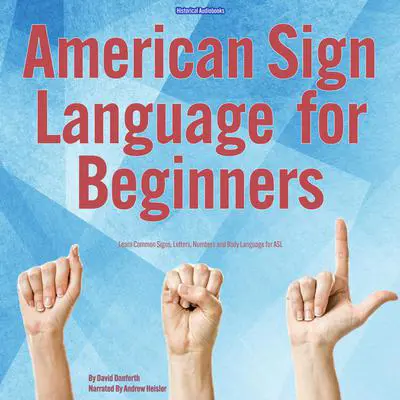American Sign Language for Beginners Audibook, by David Danforth