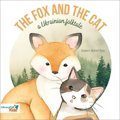 The Fox and the Cat: a Ukrainian Folk Tale Audibook, by Robert Nisbet Bain