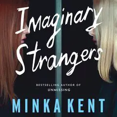 Imaginary Strangers Audibook, by Minka Kent