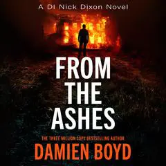 From The Ashes Audibook, by Damien Boyd