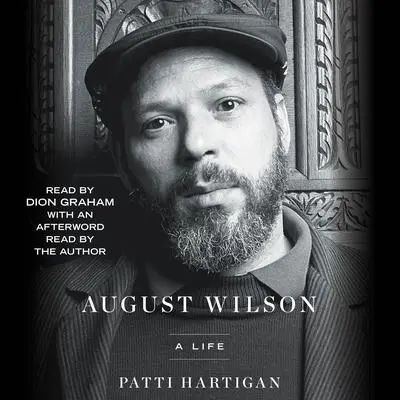 August Wilson: A Life Audibook, by Patti Hartigan