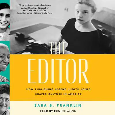 The Editor: How Publishing Legend Judith Jones Shaped Culture in America Audibook, by Sara B. Franklin