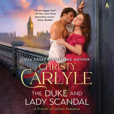 The Duke and Lady Scandal: A Novel Audibook, by Christy Carlyle