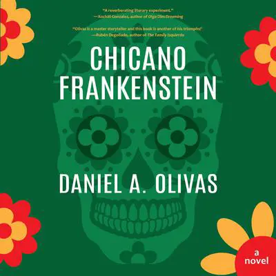 Chicano Frankenstein Audibook, by Daniel A. Olivas