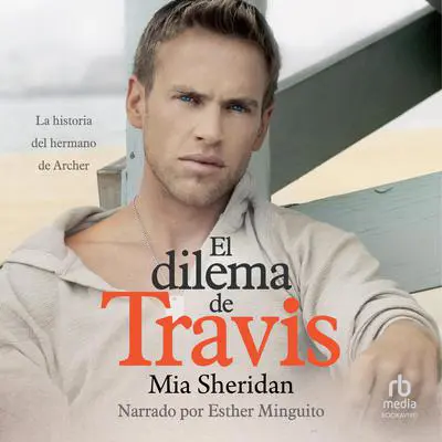 El dilema de Travis Audibook, by Mia Sheridan