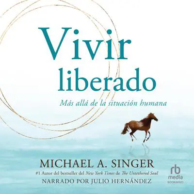Vivir liberado Audibook, by Michael Singer