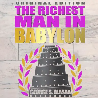 Richest Man In Babylon - Original Edition Audibook, by George S. Clason