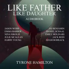 Like Father, Like Daughter Audibook, by Tyrone Hamilton