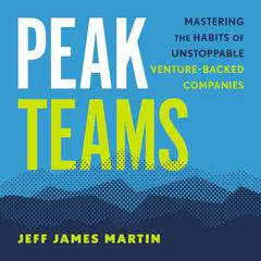 Peak Teams Audibook, by Jeff James Martin