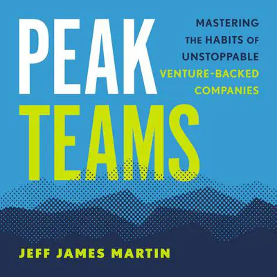 Peak Teams Audibook, by Jeff James Martin