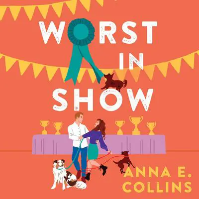 Worst in Show Audibook, by Anna E. Collins