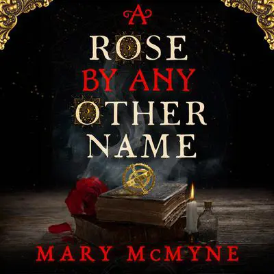 A Rose by Any Other Name Audibook, by Mary McMyne