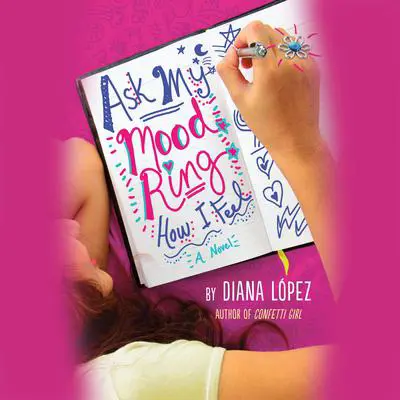 Ask My Mood Ring How I Feel Audibook, by Diana López
