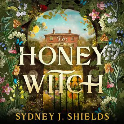 The Honey Witch Audibook, by Sydney J. Shields