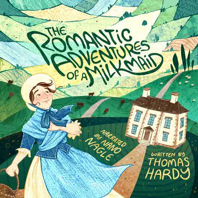 The Romantic Adventures of a Milkmaid Audibook, by Thomas Hardy
