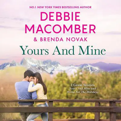 Yours And Mine/Home For The Holidays Audibook, by Debbie Macomber