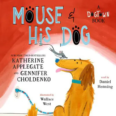 Mouse and His Dog Audibook, by Katherine Applegate