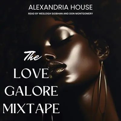 the love galore mixtape Audibook, by Alexandria House