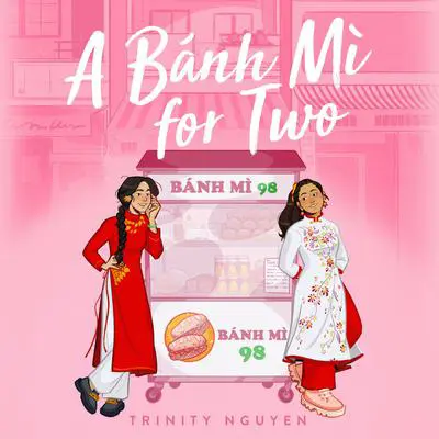 A Banh Mi for Two Audibook, by Trinity Nguyen