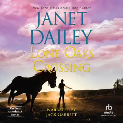 Lone Oaks Crossing Audibook, by Janet Dailey