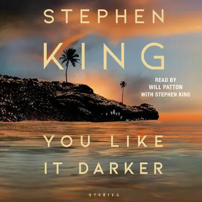 You Like It Darker: Stories Audibook, by Stephen King