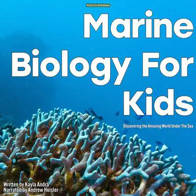 Marine Biology for Kids Audibook, by Kayla Andra