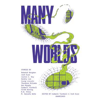 Many Worlds: Or, the Simulacra Audibook, by Rebekah Bergman