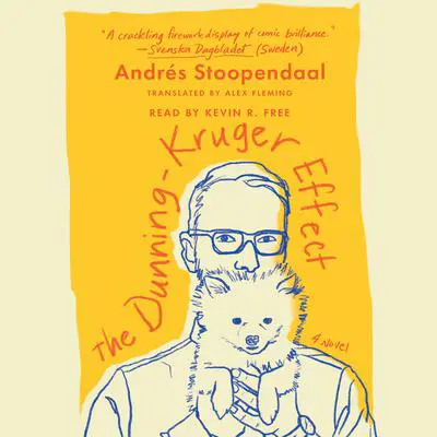 The Dunning-Kruger Effect: A Novel Audibook, by Andrés Stoopendaal