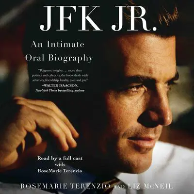 JFK Jr.: An Intimate Oral Biography Audibook, by RoseMarie Terenzio