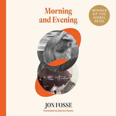 Morning and Evening: 2nd Edition Audibook, by Jon Fosse