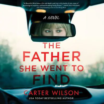The Father She Went to Find: A Novel Audibook, by Carter Wilson