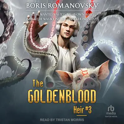 The Goldenblood Heir: Book 3 Audibook, by Boris Romanovsky
